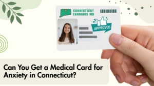 Can You Get a Medical Card for Anxiety in Connecticut?