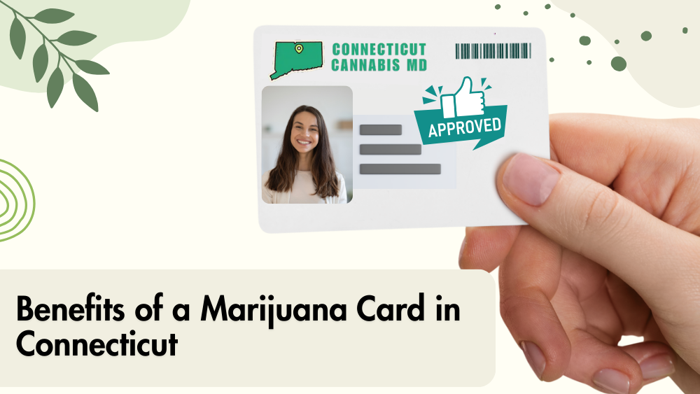 Benefits of a Marijuana Card in Connecticut