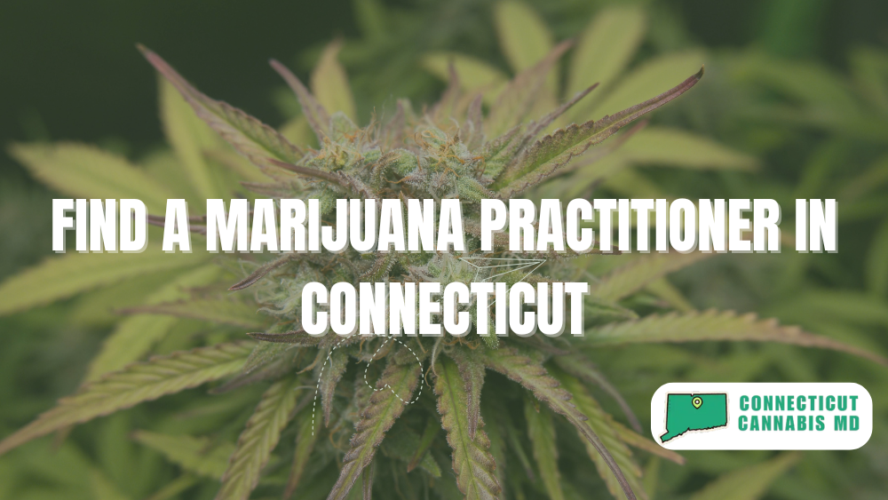 Find a Marijuana Practitioner in Connecticut