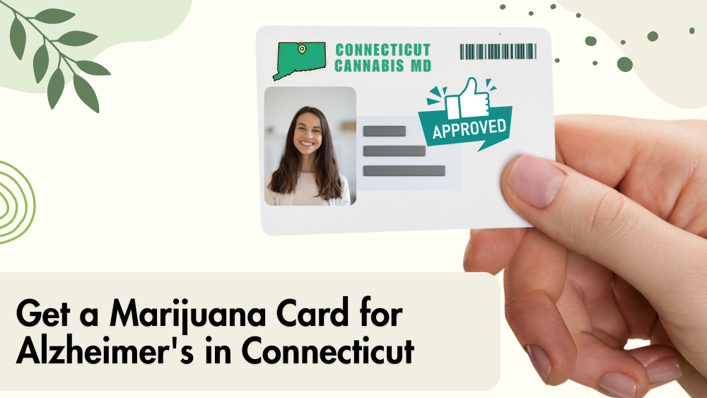 Get a Marijuana Card for Alzheimer's in Connecticut