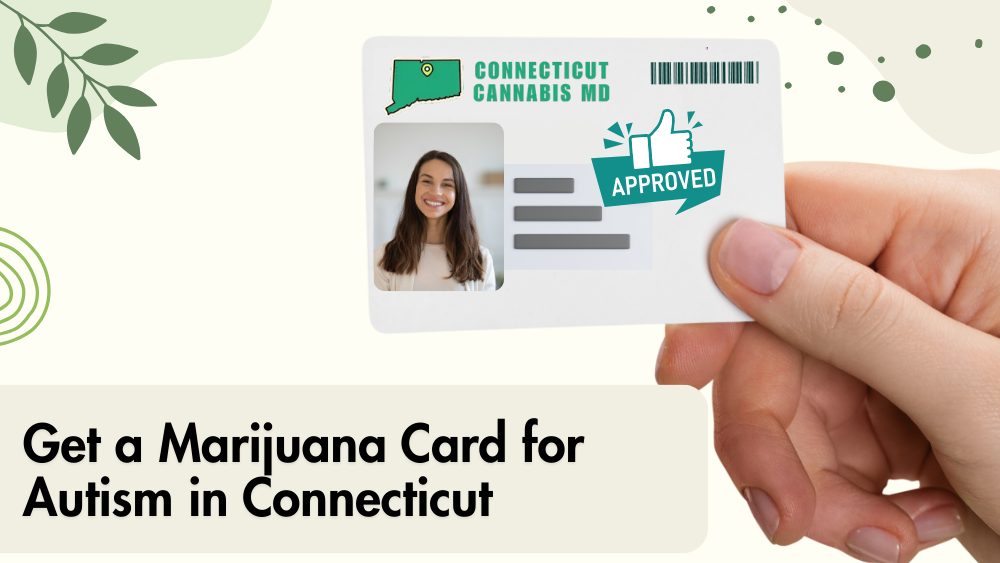 Get a Marijuana Card for Autism in Connecticut