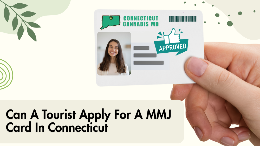 Can A Tourist Apply For A MMJ Card In Connecticut