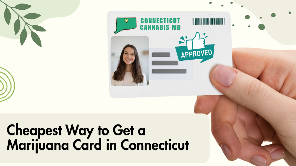 Cheapest Way to Get a Marijuana Card in Connecticut