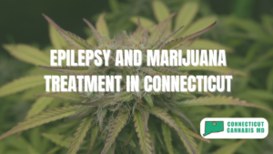 Epilepsy and Marijuana Treatment in Connecticut