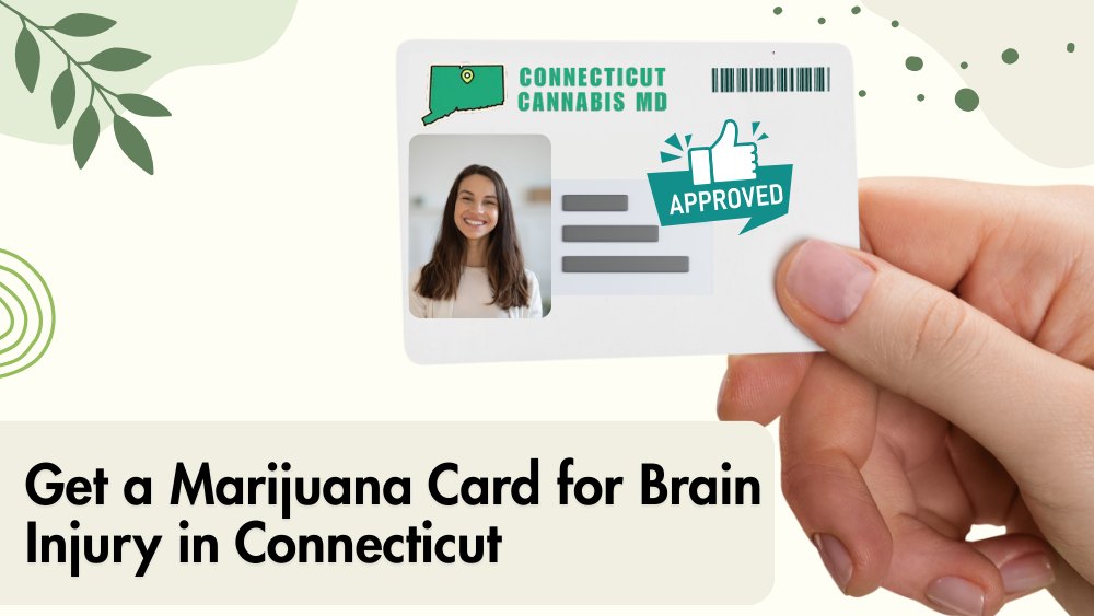 Get a Marijuana Card for Brain Injury in Connecticut