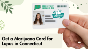 Get a Marijuana Card for Lupus in Connecticut