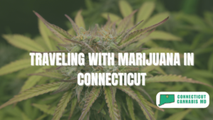 Traveling with Marijuana in Connecticut